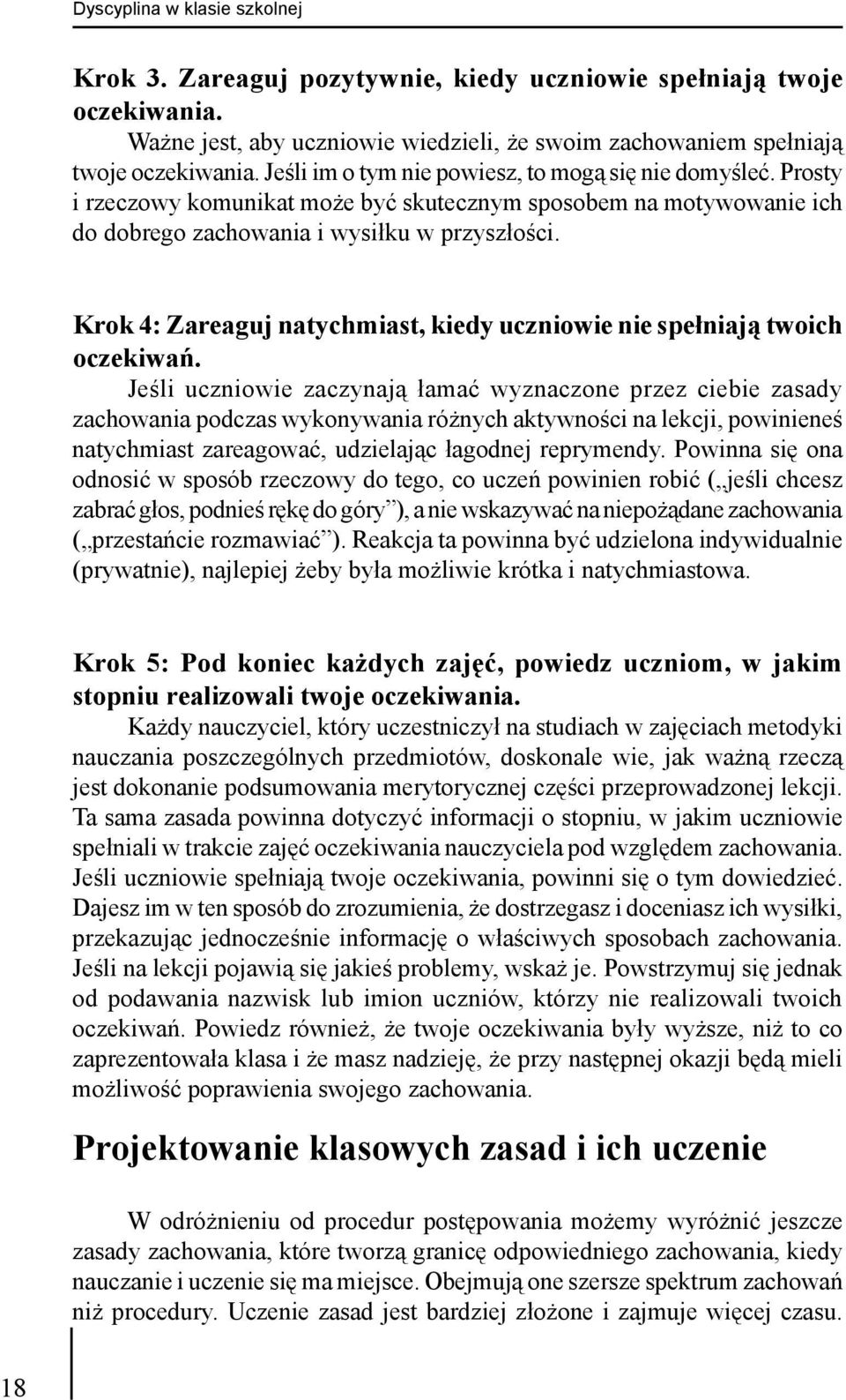 Krok 4: Zareaguj natychmiast, kiedy uczniowie nie spełniają twoich oczekiwań.