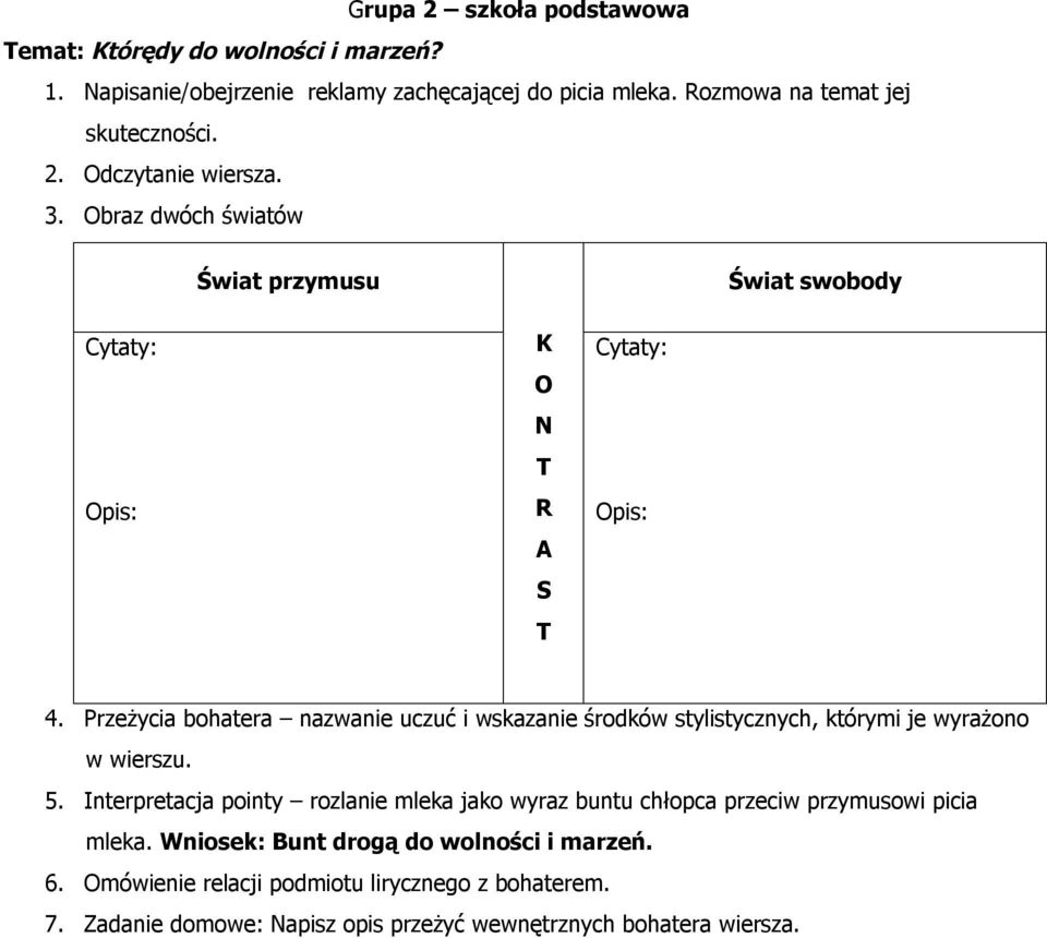 Przeżycia bohatera nazwanie uczuć i wskazanie środków stylistycznych, którymi je wyrażono w wierszu. 5.