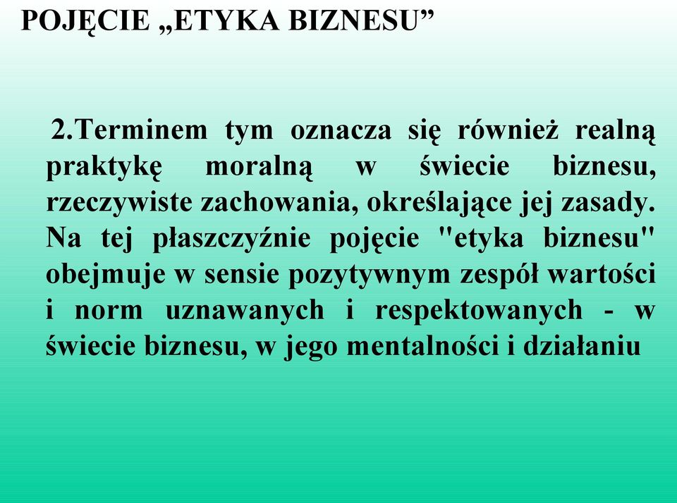 rzeczywiste zachowania, określające jej zasady.