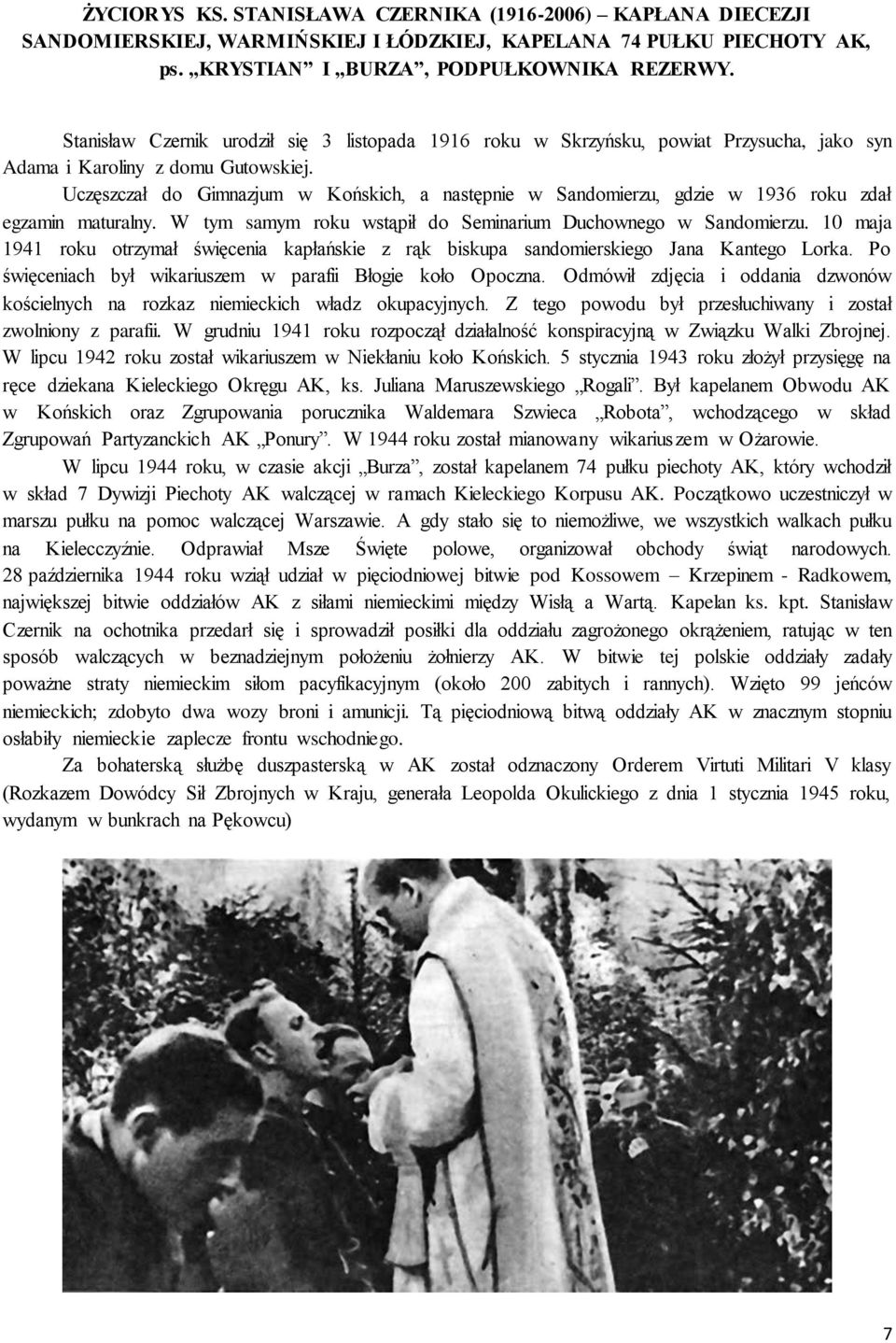 Uczęszczał do Gimnazjum w Końskich, a następnie w Sandomierzu, gdzie w 1936 roku zdał egzamin maturalny. W tym samym roku wstąpił do Seminarium Duchownego w Sandomierzu.