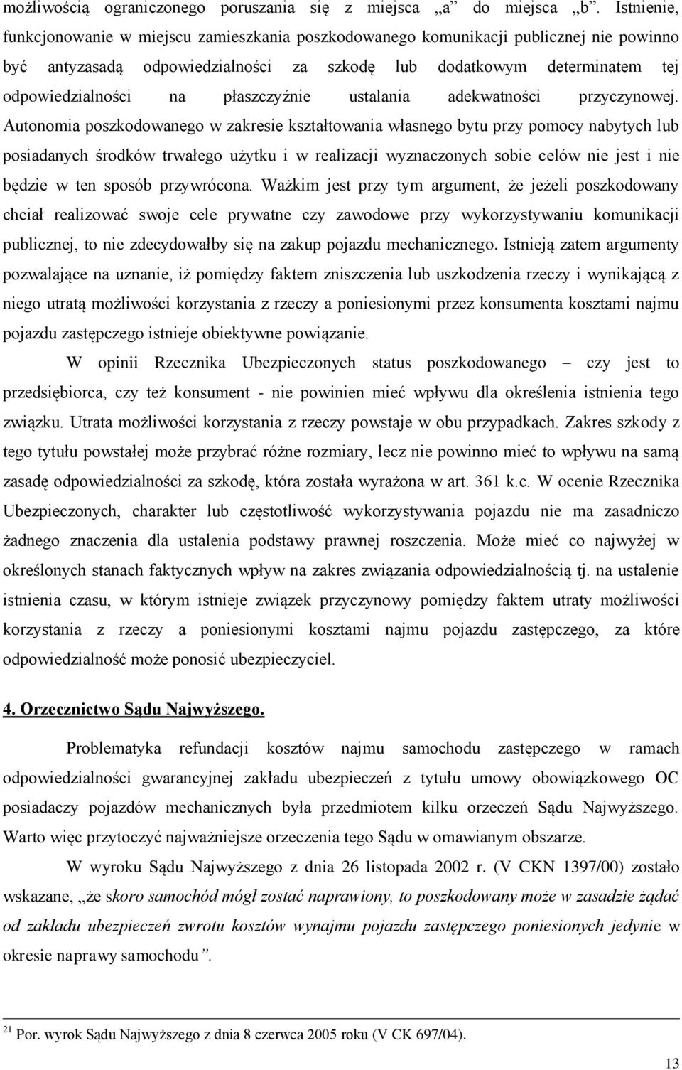 płaszczyźnie ustalania adekwatności przyczynowej.