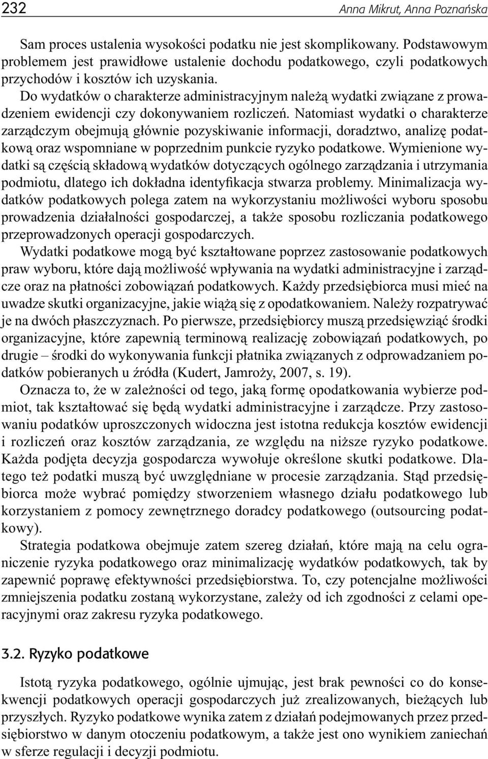 Do wydatków o charakterze administracyjnym należą wydatki związane z prowadzeniem ewidencji czy dokonywaniem rozliczeń.