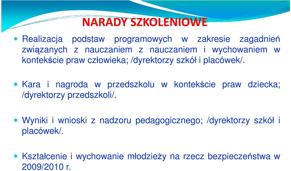 Kara i nagroda w przedszkolu w kontekście praw dziecka; /dyrektorzy przedszkoli/.