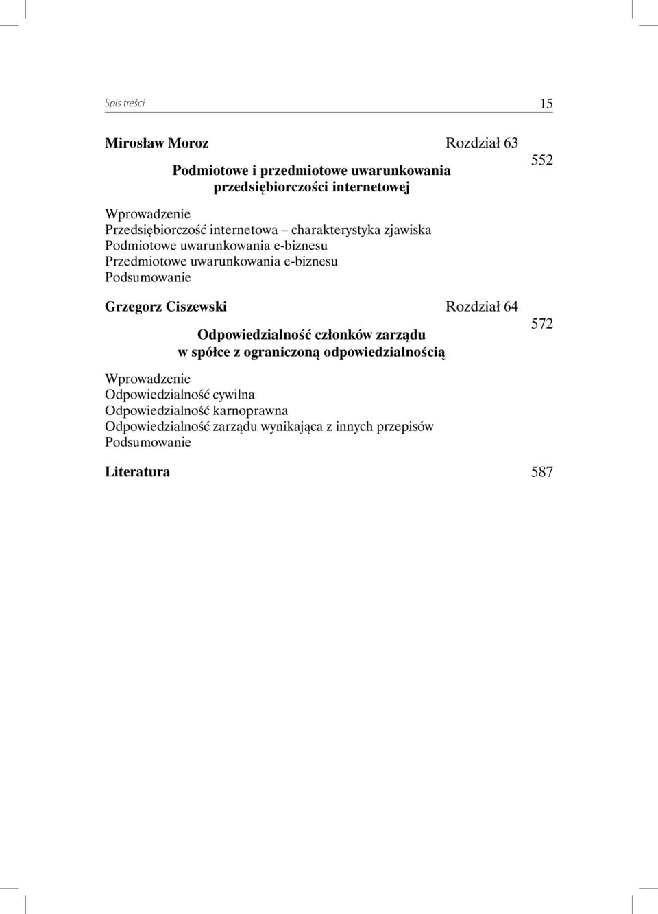 e-biznesu Grzegorz Ciszewski Rozdział 64 Odpowiedzialność członków zarządu w spółce z ograniczoną odpowiedzialnością