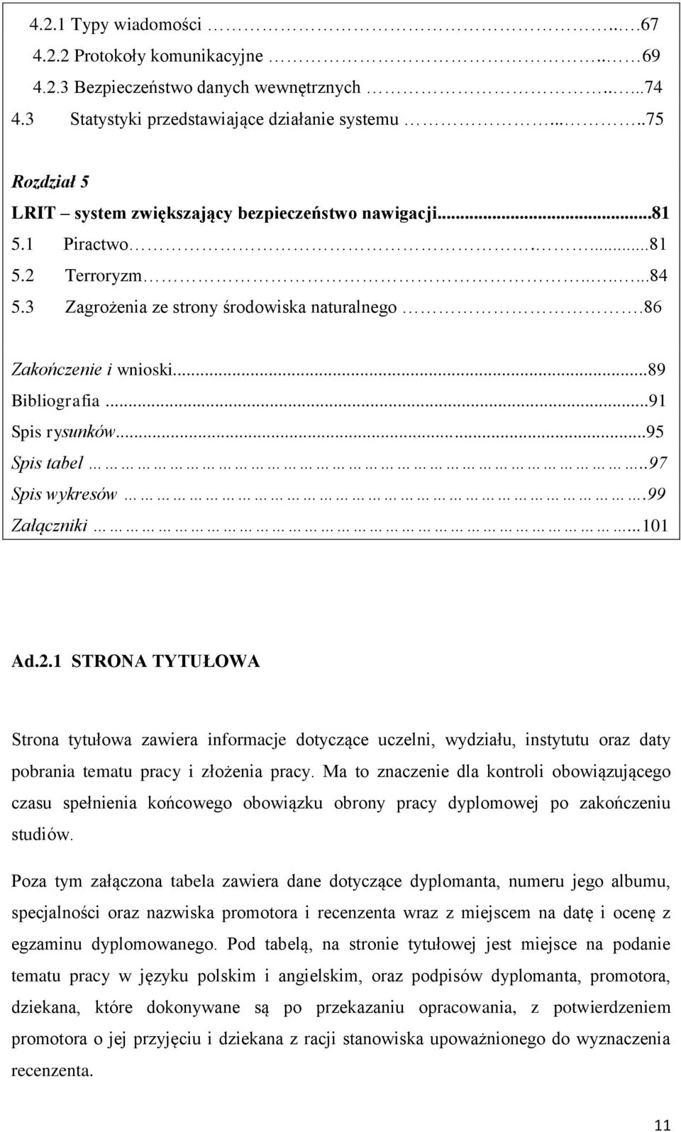 ..89 Bibliografia...91 Spis rysunków...95 Spis tabel..97 Spis wykresów.99 Załączniki...101 Ad.2.