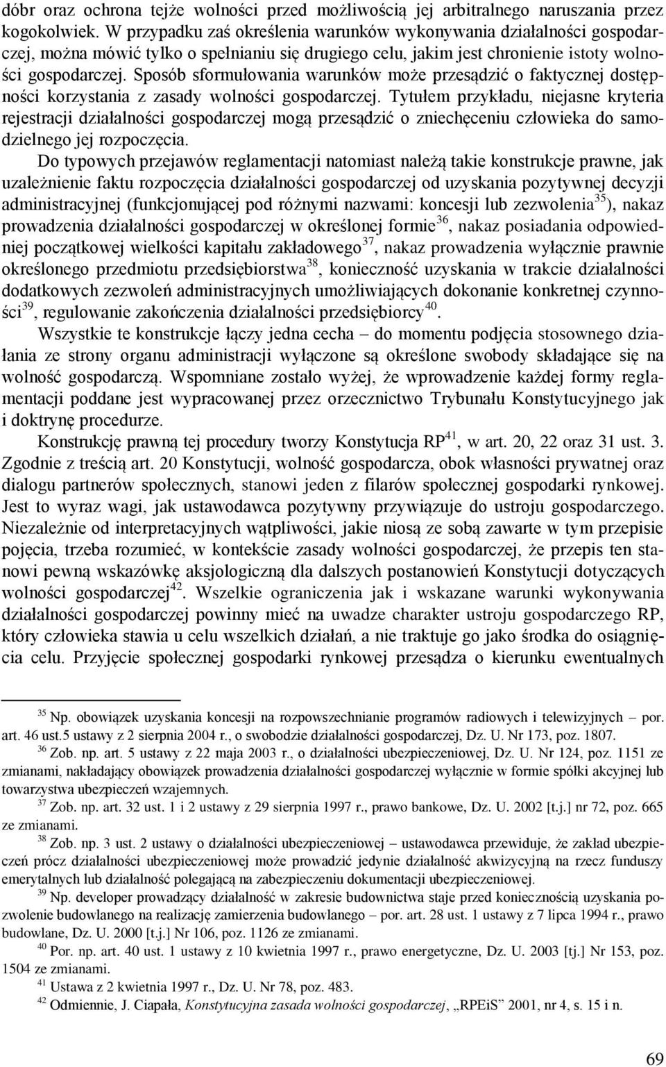 Sposób sformułowania warunków może przesądzić o faktycznej dostępności korzystania z zasady wolności gospodarczej.