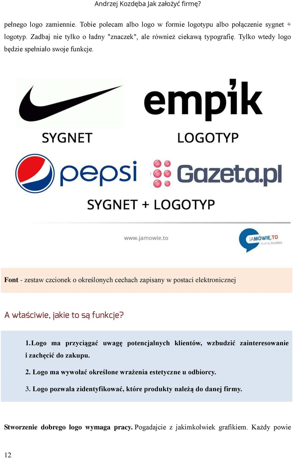 Font - zestaw czcionek o określonych cechach zapisany w postaci elektronicznej A właściwie, jakie to są funkcje? 1.