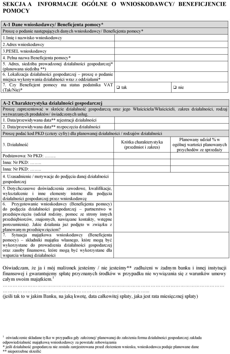 Lokalizacja działalności gospodarczej proszę o podanie miejsca wykonywania działalności wraz z oddziałami* 7.