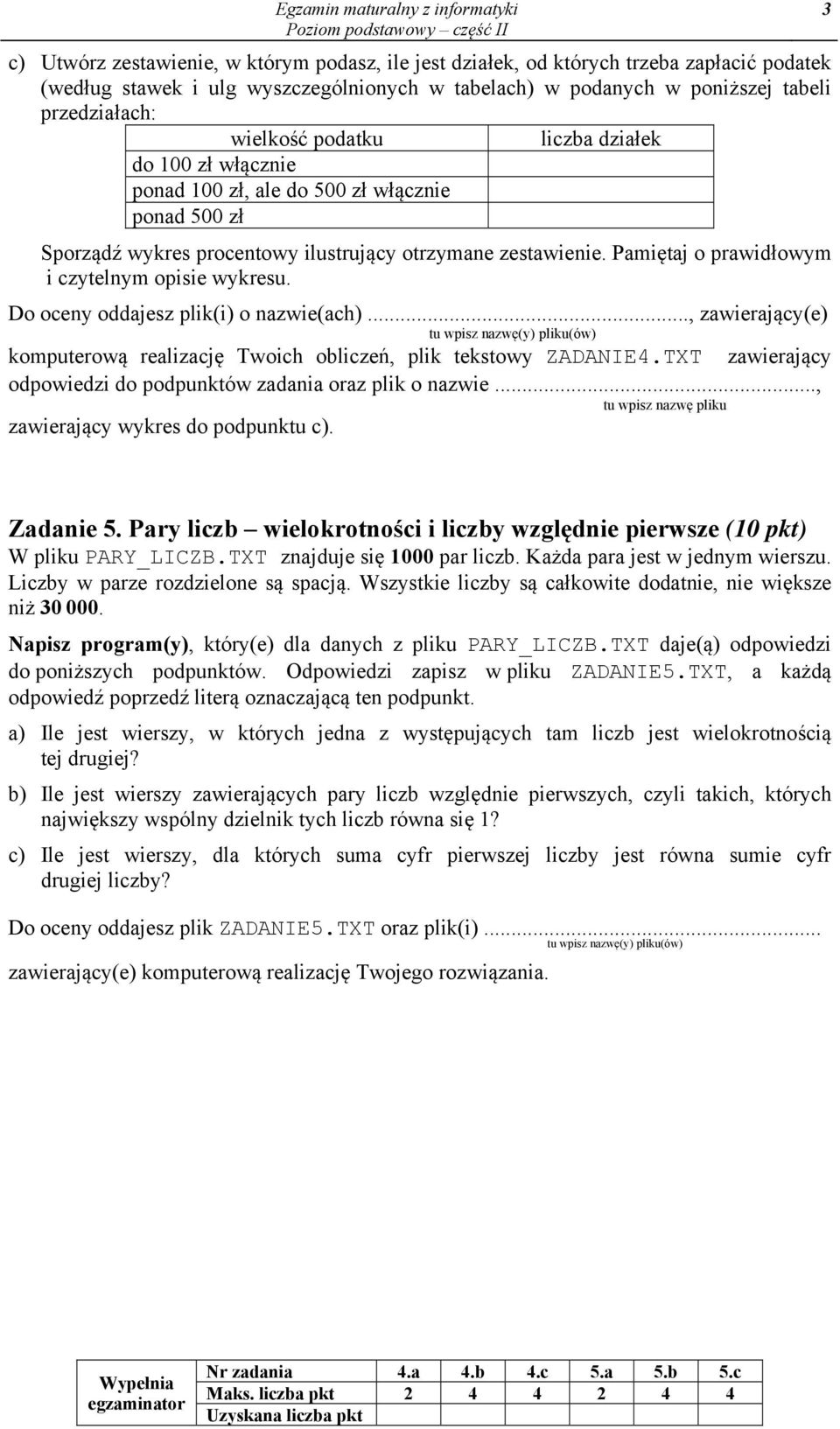 Pamiętaj o prawidłowym i czytelnym opisie wykresu. Do oceny oddajesz plik(i) o nazwie(ach)..., zawierający(e) komputerową realizację Twoich obliczeń, plik tekstowy ZADANIE4.