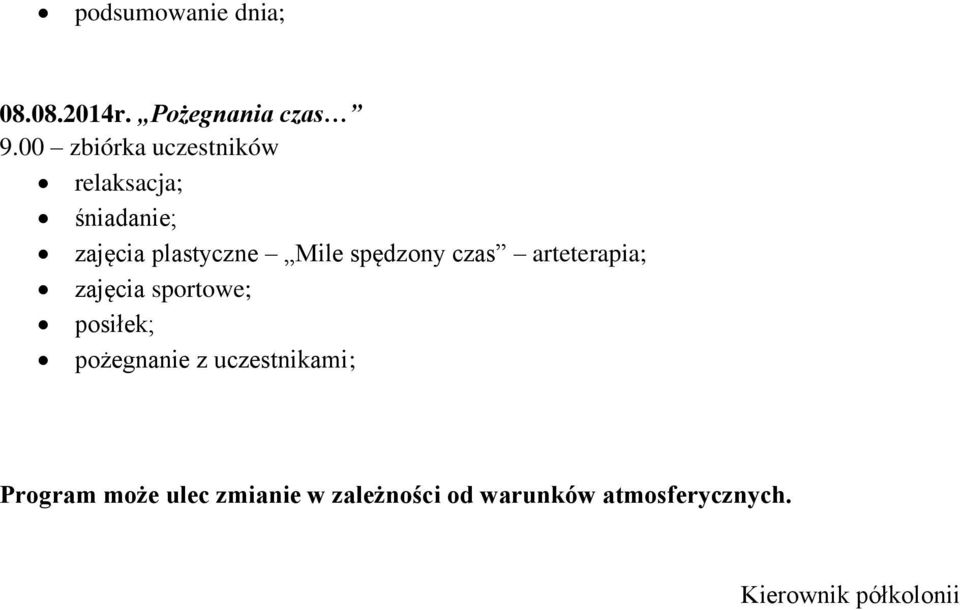 spędzony czas arteterapia; zajęcia sportowe; pożegnanie