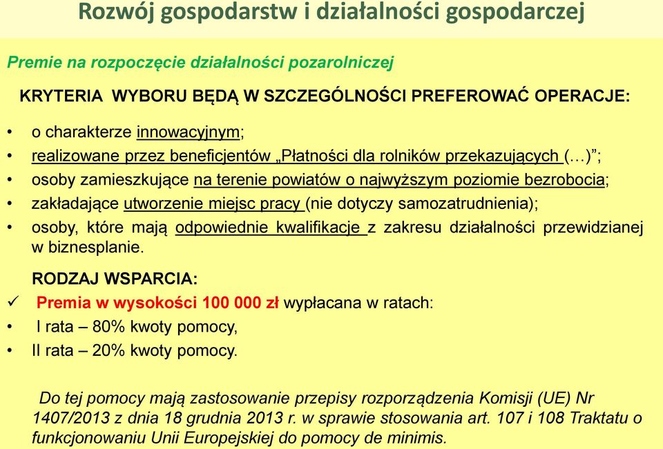 osoby, które mają odpowiednie kwalifikacje z zakresu działalności przewidzianej w biznesplanie.