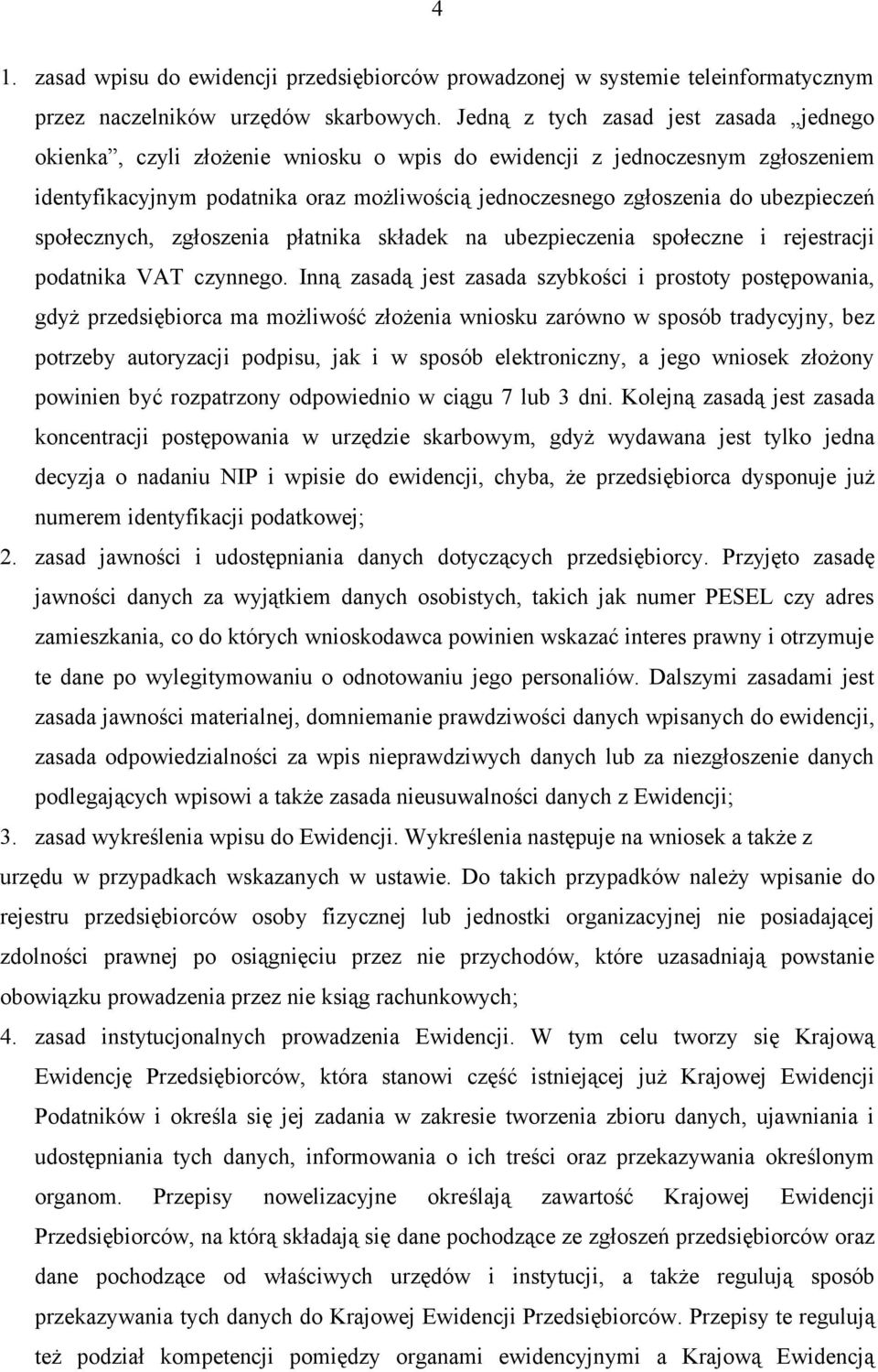 ubezpieczeń społecznych, zgłoszenia płatnika składek na ubezpieczenia społeczne i rejestracji podatnika VAT czynnego.