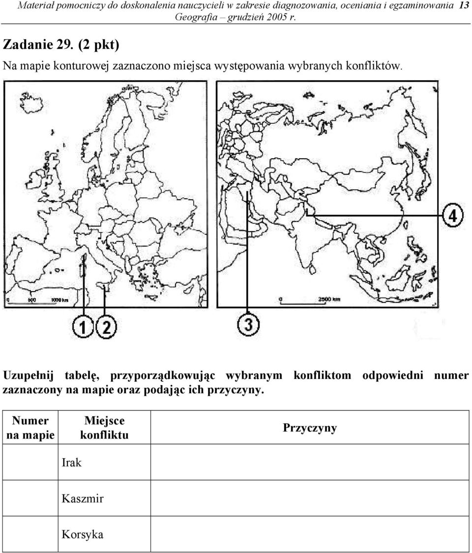 (2 pkt) Na mapie konturowej zaznaczono miejsca występowania wybranych konfliktów.