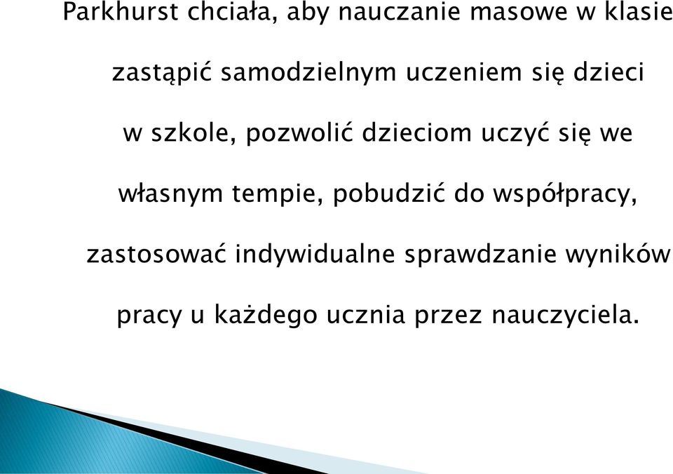 uczyć się we własnym tempie, pobudzić do współpracy, zastosować