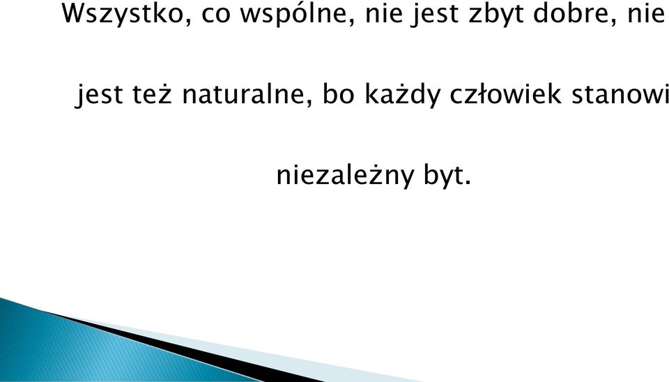 też naturalne, bo każdy