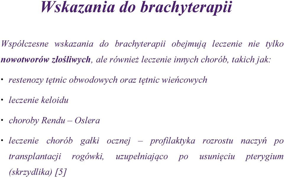 obwodowych oraz tętnic wieńcowych leczenie keloidu choroby Rendu Oslera leczenie chorób gałki