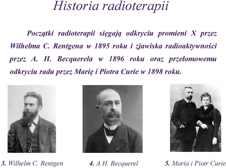 Becquerela w 1896 roku oraz przełomowemu odkryciu radu przez Marię i Piotra