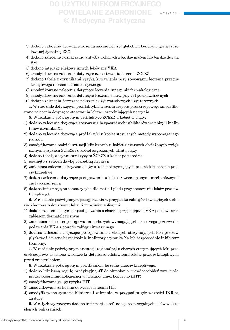 przy stosowaniu leczenia przeciwkrzepliwego i leczenia trombolitycznego 8) zmodyfikowano zalecenia dotyczące leczenia innego niż farmakologiczne 9) zmodyfikowano zalecenia dotyczące leczenia