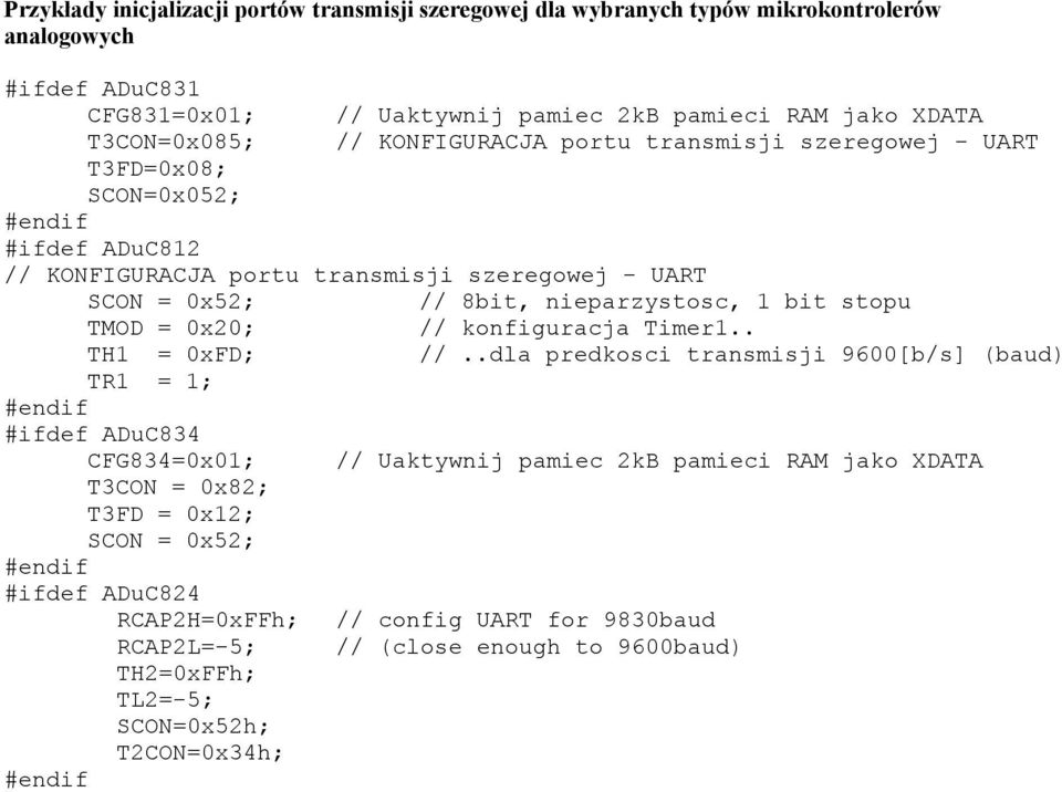 stopu TMOD = 0x20; // konfiguracja Timer1.. TH1 = 0xFD; //.