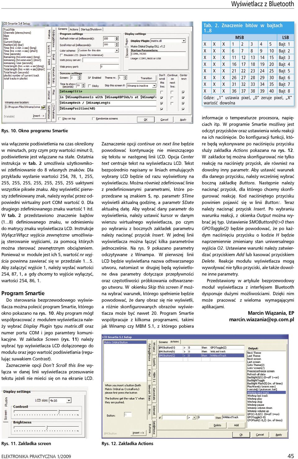 X X 36 37 38 39 40 Bajt 8 Gdzie: 1 ustawia pixel, 0 zeruje pixel, X wartość dowolna Rys. 10.