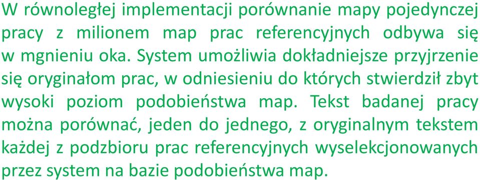 System umożliwia dokładniejsze przyjrzenie się oryginałom prac, w odniesieniu do których stwierdził zbyt