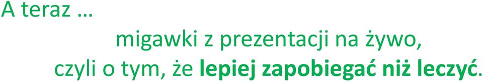 czyli o tym, że