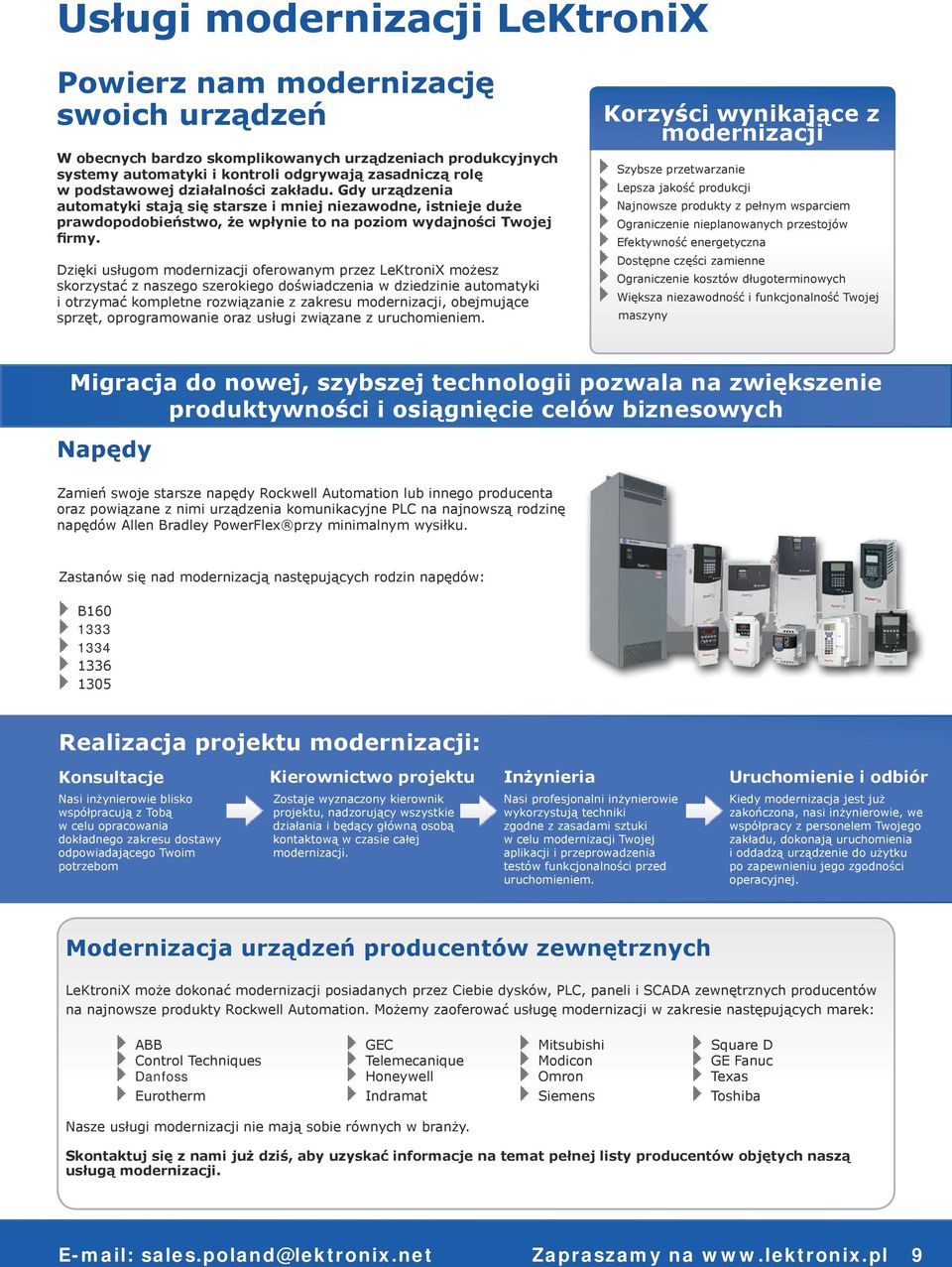 Dzięki usługom modernizacji oferowanym przez LeKtroniX możesz skorzystać z naszego szerokiego doświadczenia w dziedzinie automatyki i otrzymać kompletne rozwiązanie z zakresu modernizacji, obejmujące