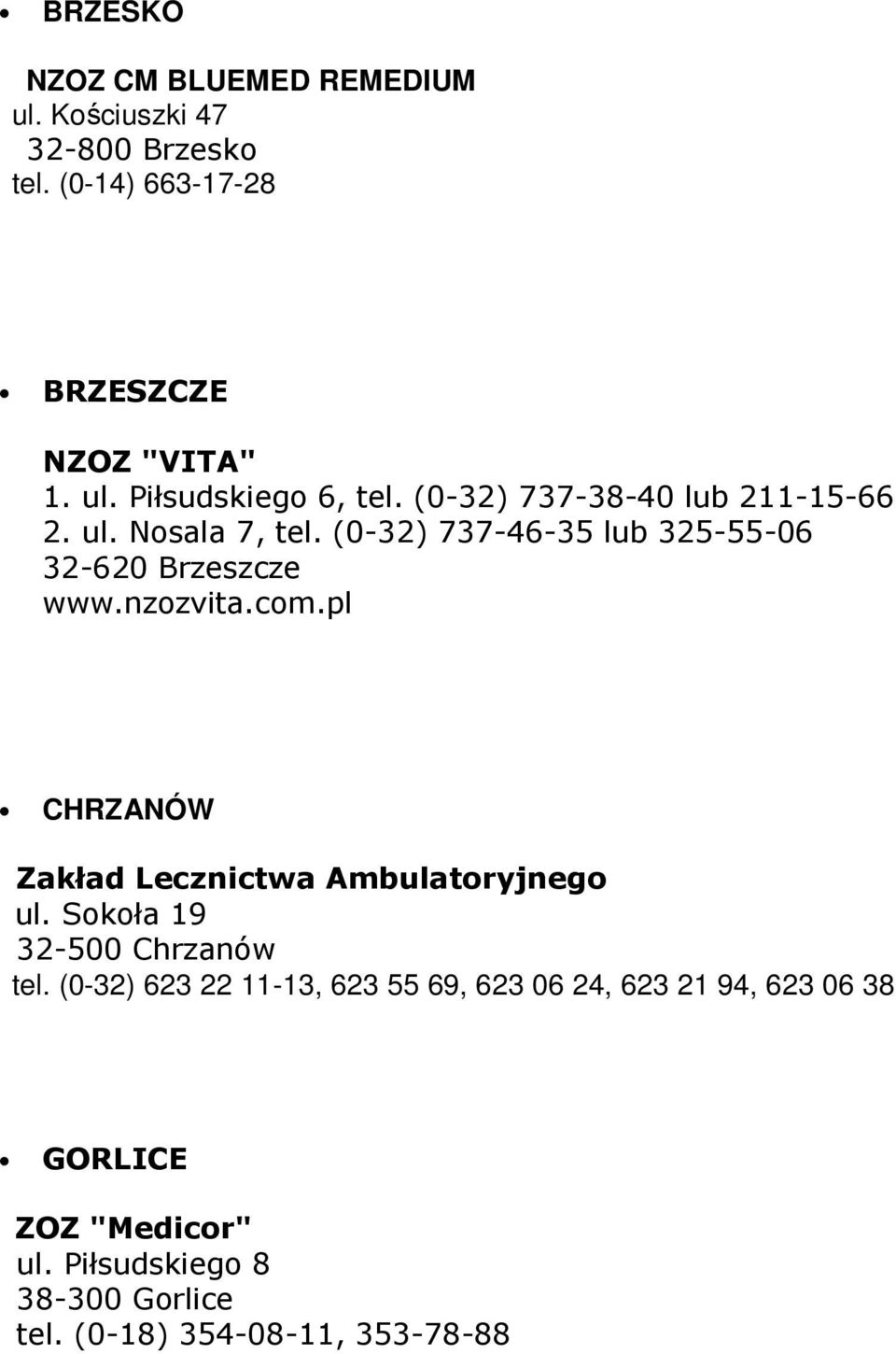 pl CHRZANÓW Zakład Lecznictwa Ambulatoryjnego ul. Sokoła 19 32-500 Chrzanów tel.