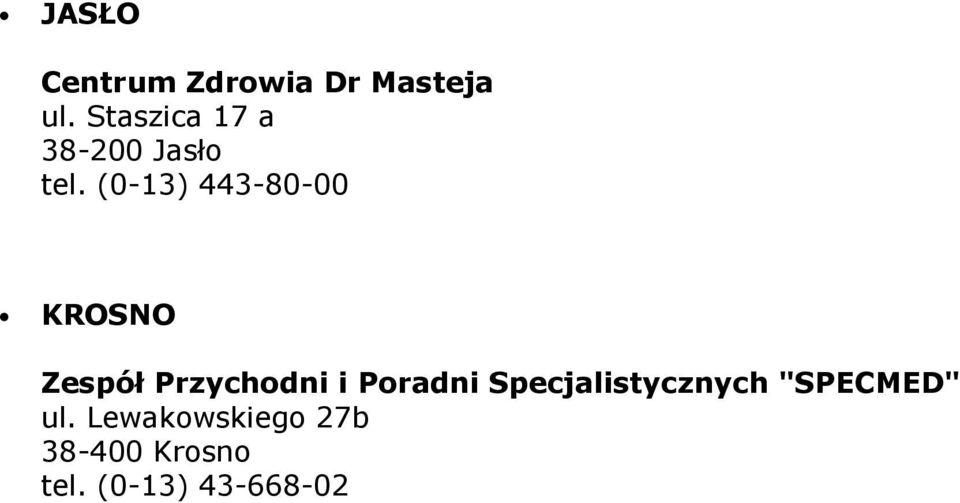 (0-13) 443-80-00 KROSNO Zespół Przychodni i Poradni