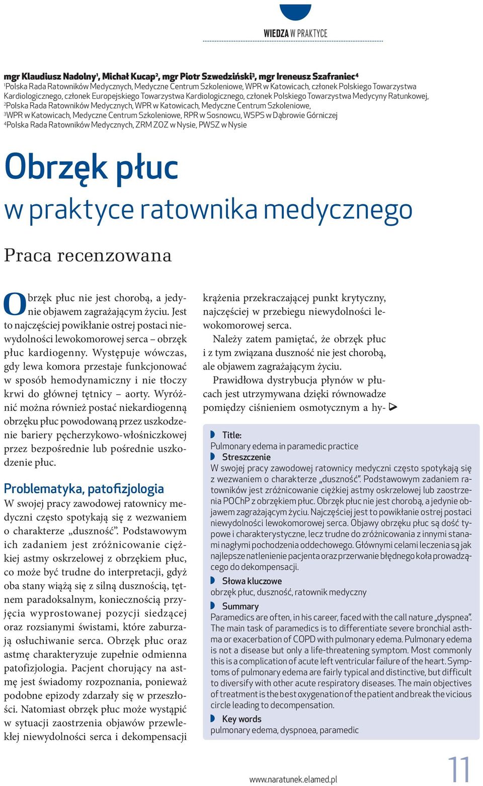 Centrum Szkoleniowe, 3 WPR w Katowicach, Medyczne Centrum Szkoleniowe, RPR w Sosnowcu, WSPS w Dąbrowie Górniczej 4 Polska Rada Ratowników Medycznych, ZRM ZOZ w Nysie, PWSZ w Nysie Obrzęk płuc w