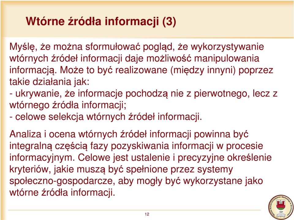 celowe selekcja wtórnych źródeł informacji.