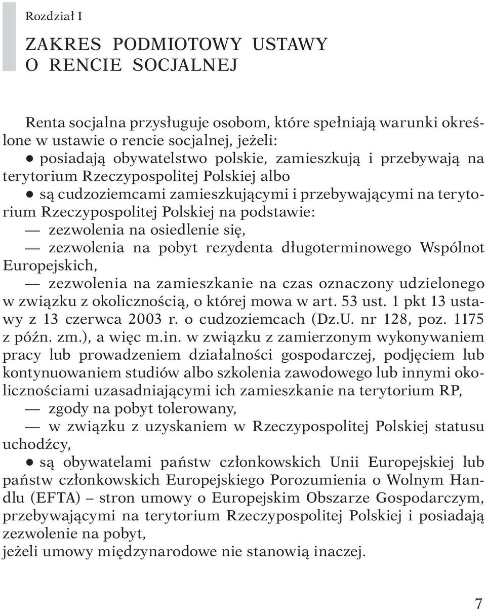 osiedlenie się, zezwolenia na pobyt rezydenta długoterminowego Wspólnot Europejskich, zezwolenia na zamieszkanie na czas oznaczony udzielonego w związku z okolicznością, o której mowa w art. 53 ust.