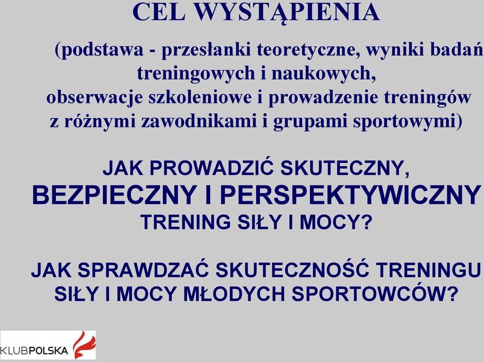 i grupami sportowymi) JAK PROWADZIĆ SKUTECZNY, BEZPIECZNY I PERSPEKTYWICZNY