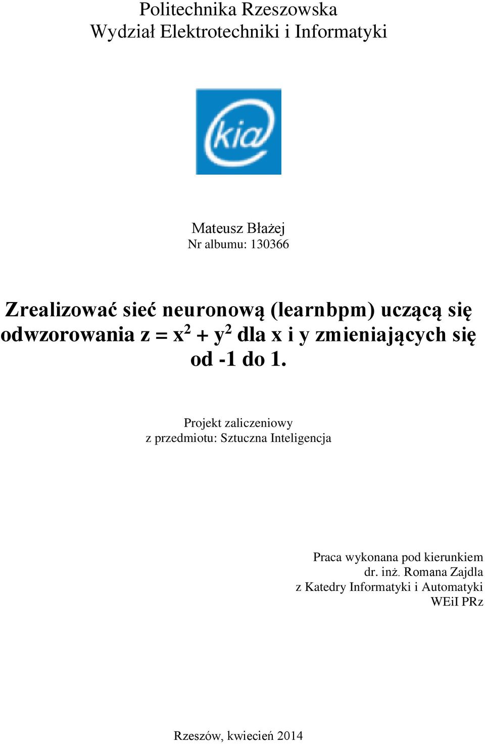 zmieniających się od -1 do 1.