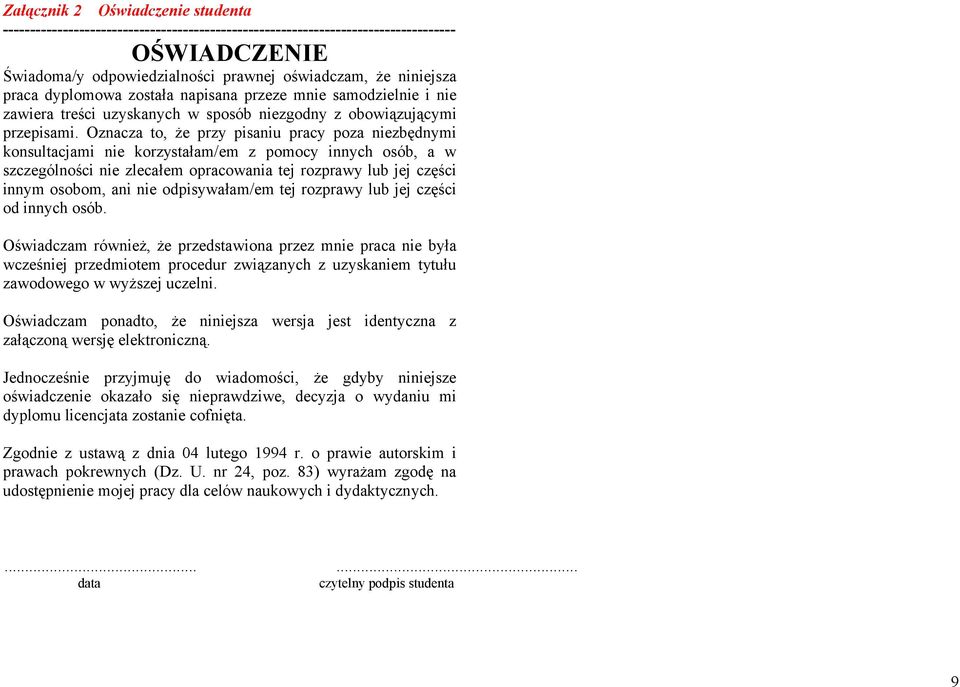 Oznacza to, że przy pisaniu pracy poza niezbędnymi konsultacjami nie korzystałam/em z pomocy innych osób, a w szczególności nie zlecałem opracowania tej rozprawy lub jej części innym osobom, ani nie