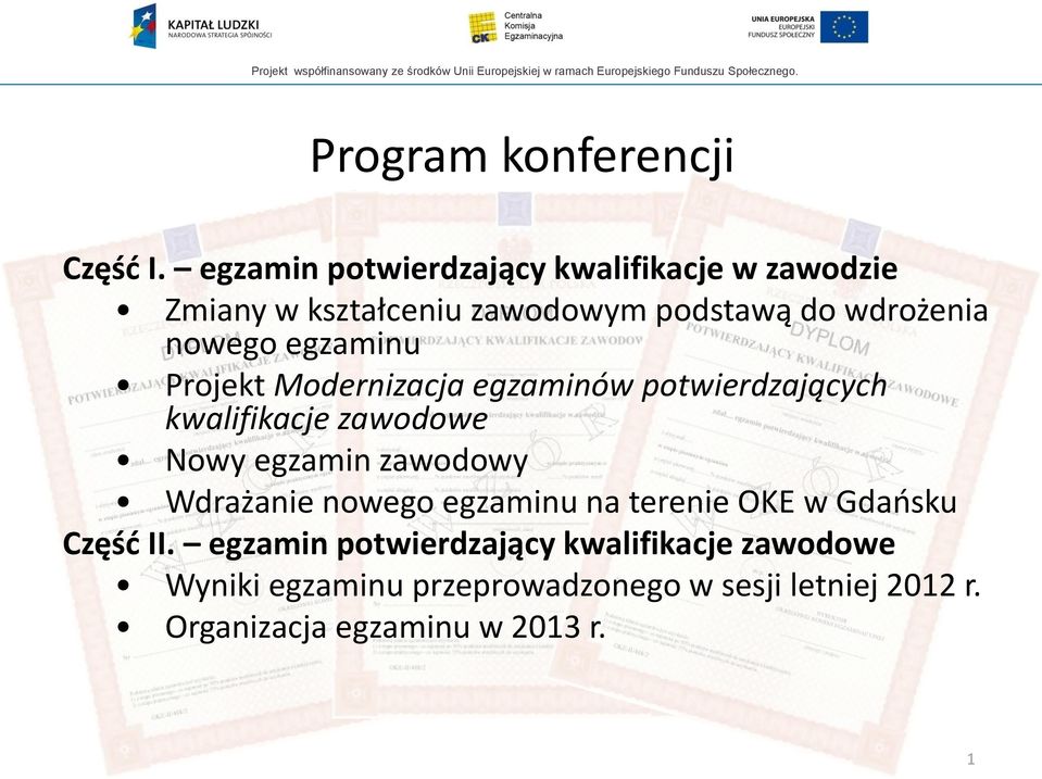 egzaminu Projekt Modernizacja egzaminów potwierdzających kwalifikacje zawodowe Nowy egzamin zawodowy