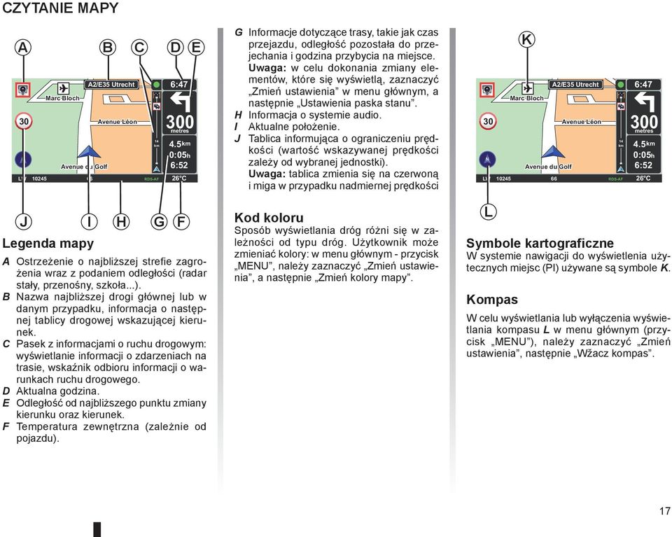 B Nazwa najbliższej drogi głównej lub w danym przypadku, informacja o następnej tablicy drogowej wskazującej kierunek.