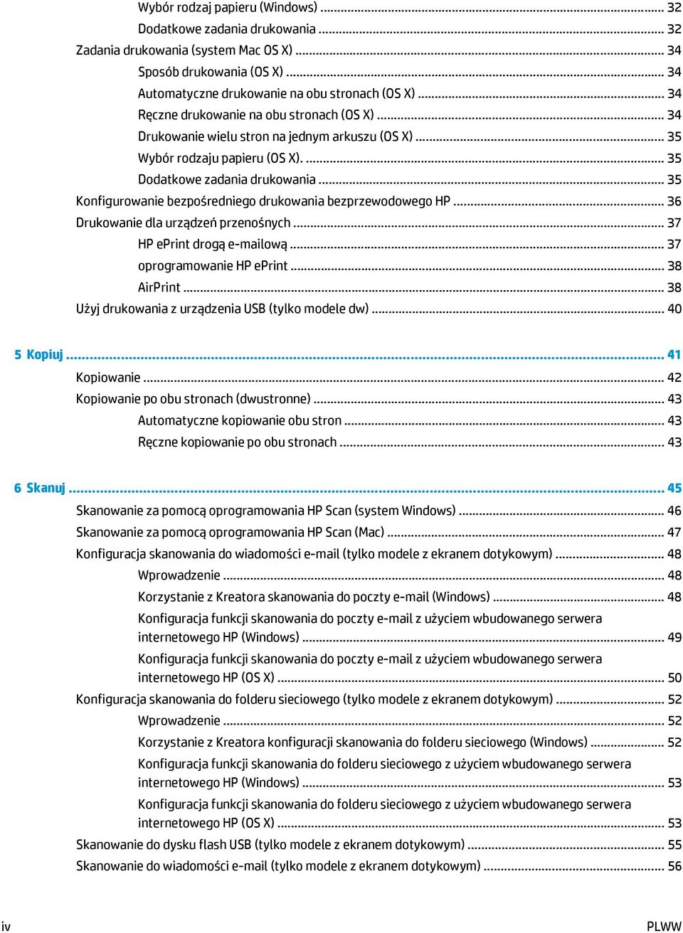 .. 35 Konfigurowanie bezpośredniego drukowania bezprzewodowego HP... 36 Drukowanie dla urządzeń przenośnych... 37 HP eprint drogą e-mailową... 37 oprogramowanie HP eprint... 38 AirPrint.