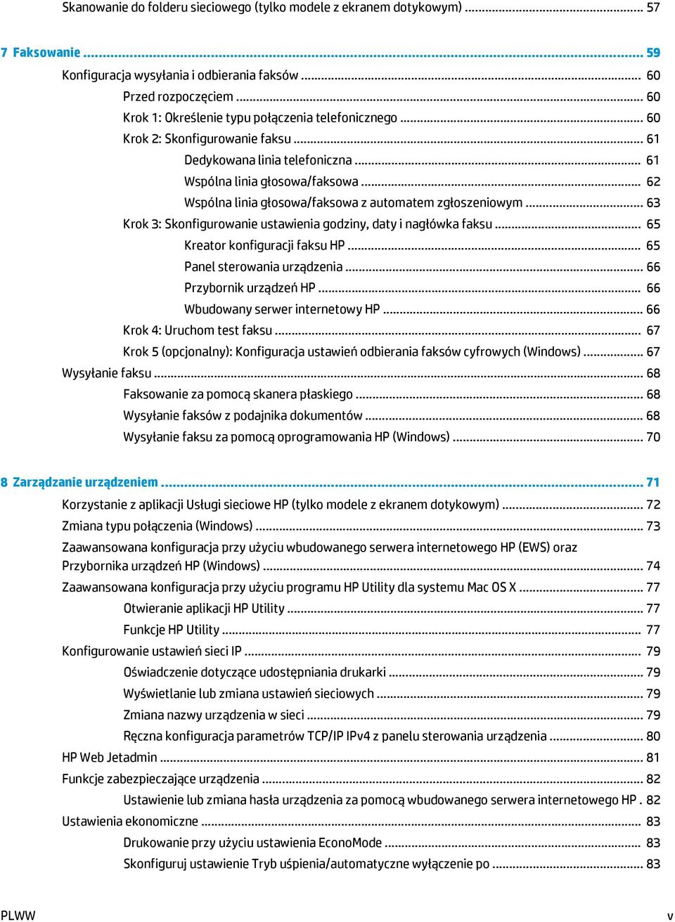 .. 62 Wspólna linia głosowa/faksowa z automatem zgłoszeniowym... 63 Krok 3: Skonfigurowanie ustawienia godziny, daty i nagłówka faksu... 65 Kreator konfiguracji faksu HP.