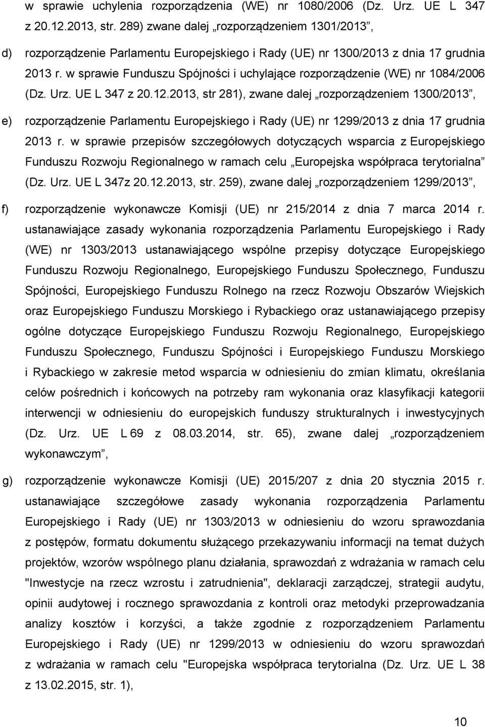 w sprawie Funduszu Spójności i uchylające rozporządzenie (WE) nr 1084/2006 (Dz. Urz. UE L 347 z 20.12.