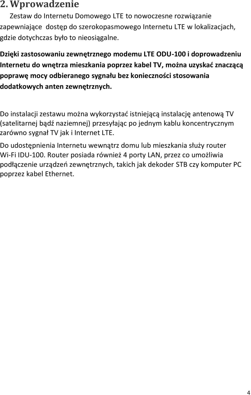 stosowania dodatkowych anten zewnętrznych.