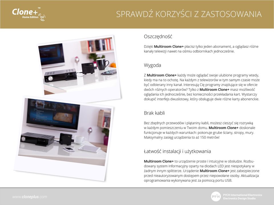 Interesują Cię programy znajdujące się w ofercie dwóch różnych operatorów? Tylko z Multiroom Clone+ masz możliwość oglądania ich jednocześnie, bez konieczności przekładania kart.