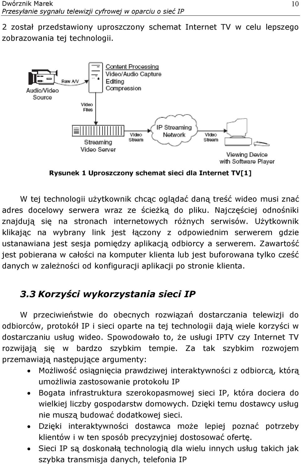 Najczęściej odnośniki znajdują się na stronach internetowych różnych serwisów.