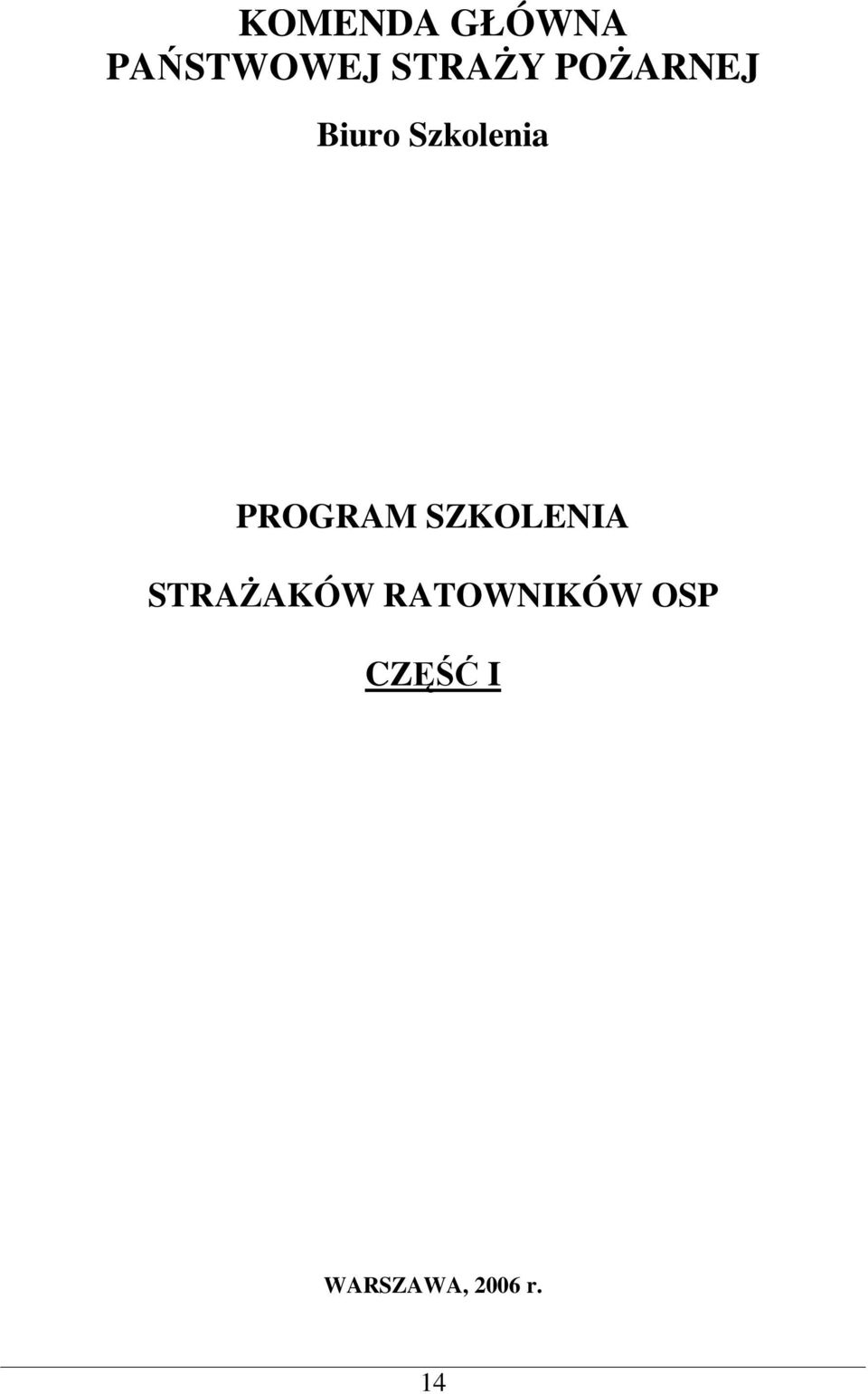 czynności w ramach zastępu, podczas akcji ratowniczogaśniczych. 2.