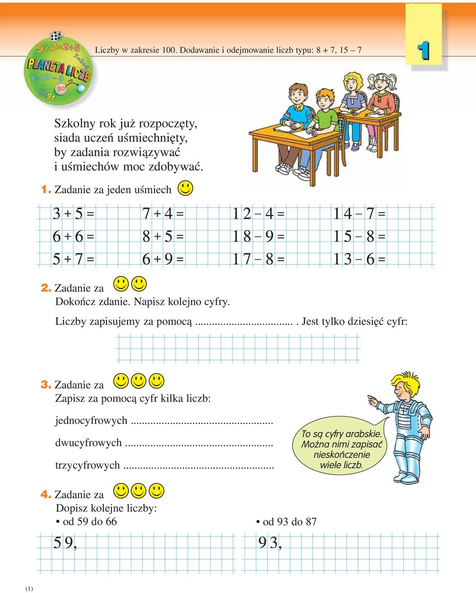 uśmiechów moc zdobywać. 1. Zadanie za jeden uśmiech 2. Zadanie za Dokończ zdanie. Napisz kolejno cyfry. Liczby zapisujemy za pomocą.