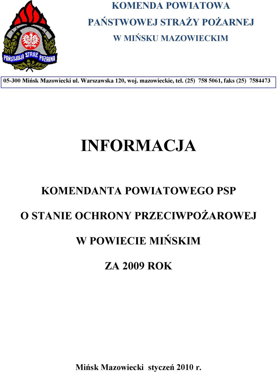 (25) 758 5061, faks (25) 7584473 INFORMACJA KOMENDANTA POWIATOWEGO PSP O