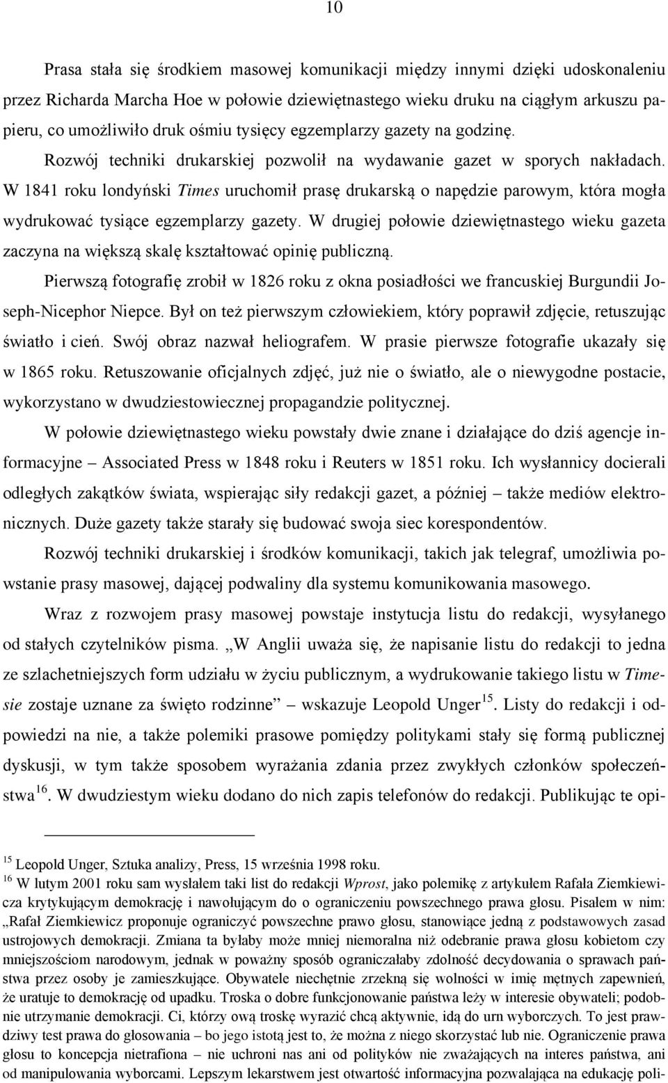 W 1841 roku londyński Times uruchomił prasę drukarską o napędzie parowym, która mogła wydrukować tysiące egzemplarzy gazety.