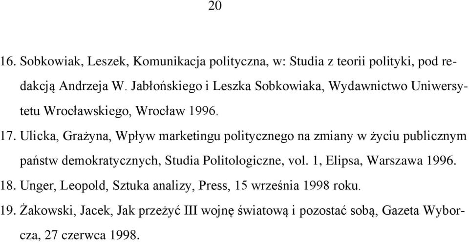 Ulicka, Grażyna, Wpływ marketingu politycznego na zmiany w życiu publicznym państw demokratycznych, Studia Politologiczne, vol.