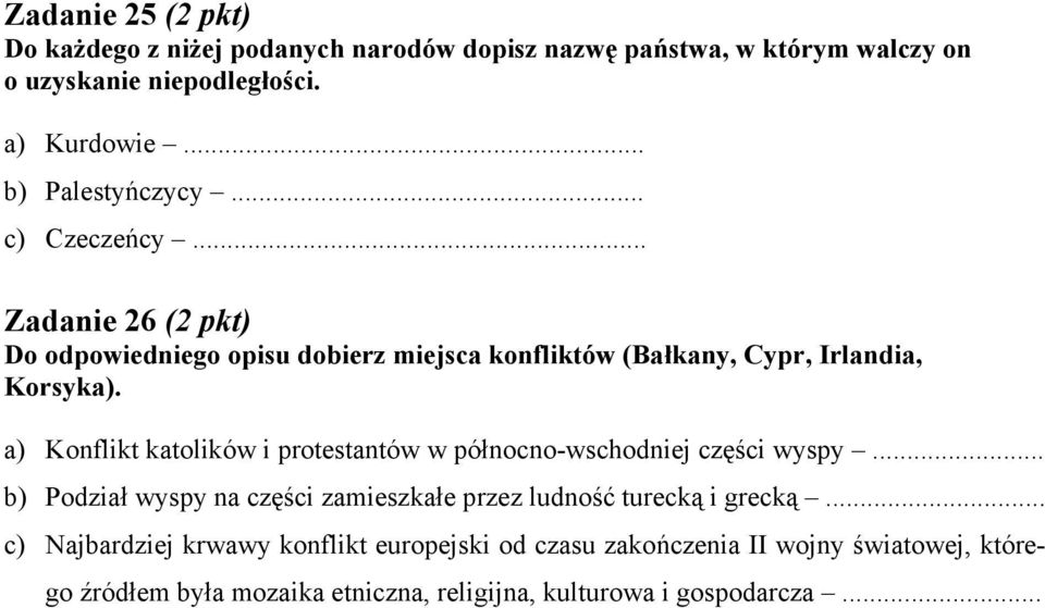 a) Konflikt katolików i protestantów w północno-wschodniej części wyspy... b) Podział wyspy na części zamieszkałe przez ludność turecką i grecką.