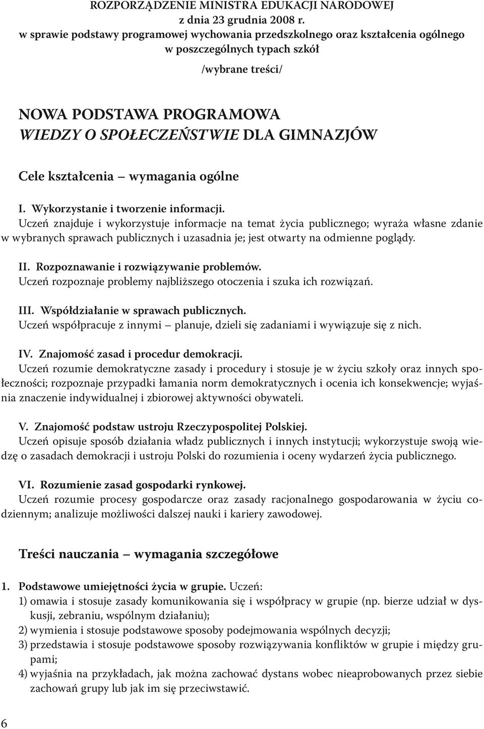 kształcenia wymagania ogólne I. Wykorzystanie i tworzenie informacji.